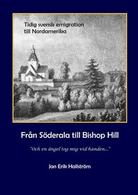 bokomslag Från Söderala till Bishop Hill : och en ängel tog mig vid handen - jansonismen  1843-1846