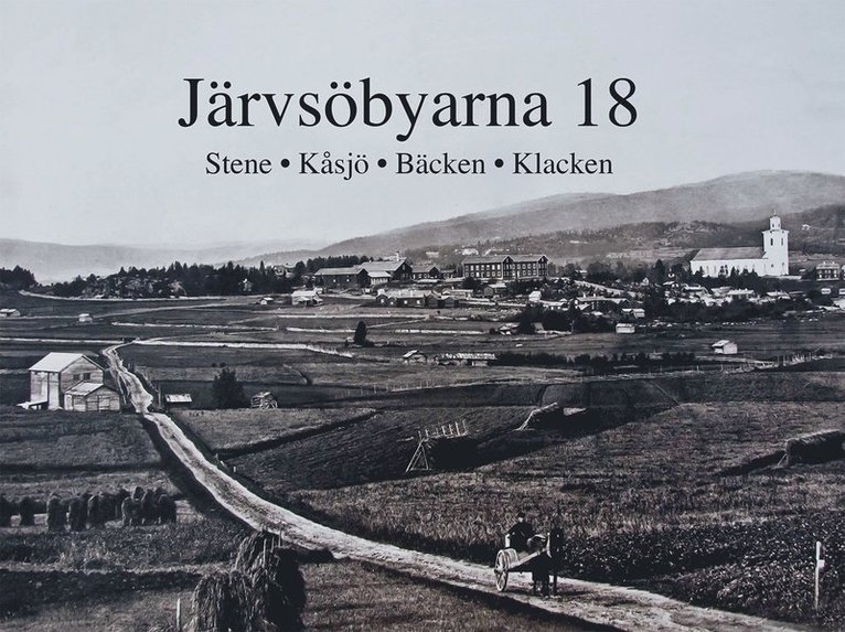Järvsöbyarna 18 : Stene, Kåsjö, Bäcken, Klacken, Inbunden