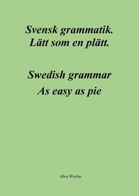bokomslag Svensk grammatik : lätt som en plätt / Swedish grammar : as easy as pie
