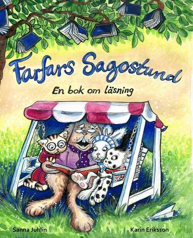 Sanna Juhlin, Karin Eriksson - Farfars sagostund : en bok om läsning, Inbunden