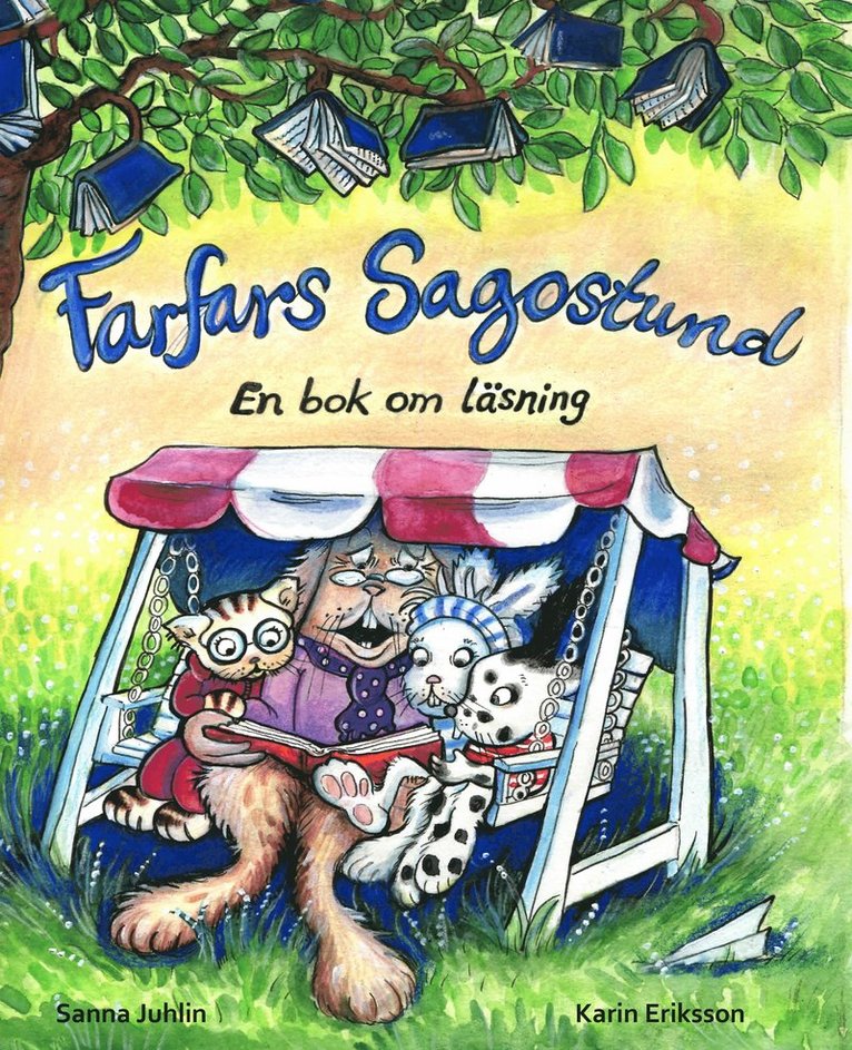 Sanna Juhlin, Karin Eriksson - Farfars sagostund : en bok om läsning, Inbunden