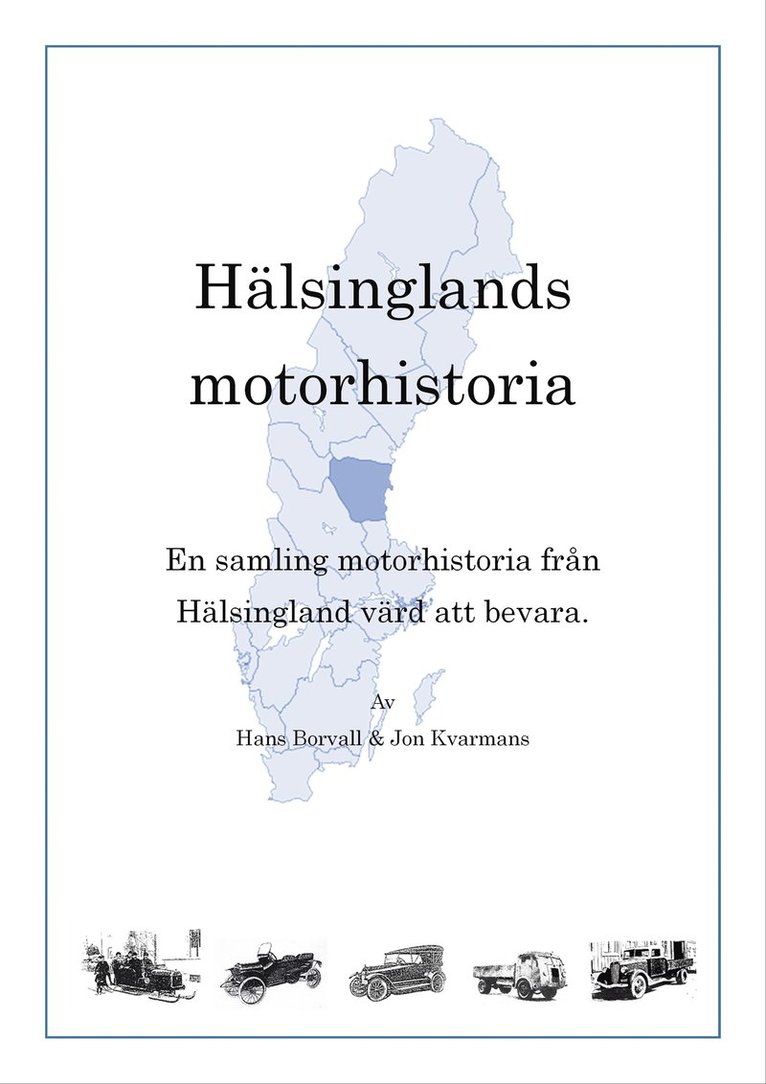 Hans Borvall, Jon Kvarmans - Hälsinglands motorhistoria, Häftad