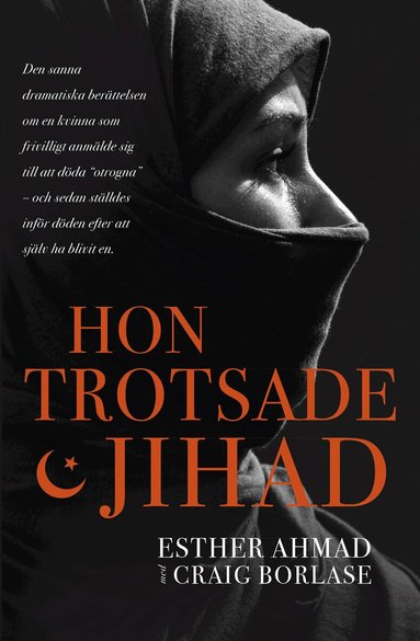 Esther Ahmad, Craig Borlase - Hon trotsade jihad, Häftad
