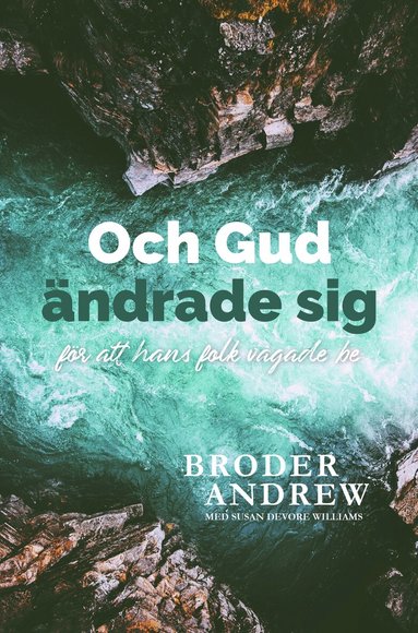 Broder Andrew, Susan Devore Williams - Och Gud ändrade sig : för att hans folk vågade be, Kartonnage
