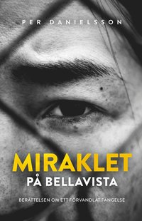 bokomslag Miraklet på Bellavista : Berättelsen om ett förvandlat fängelse