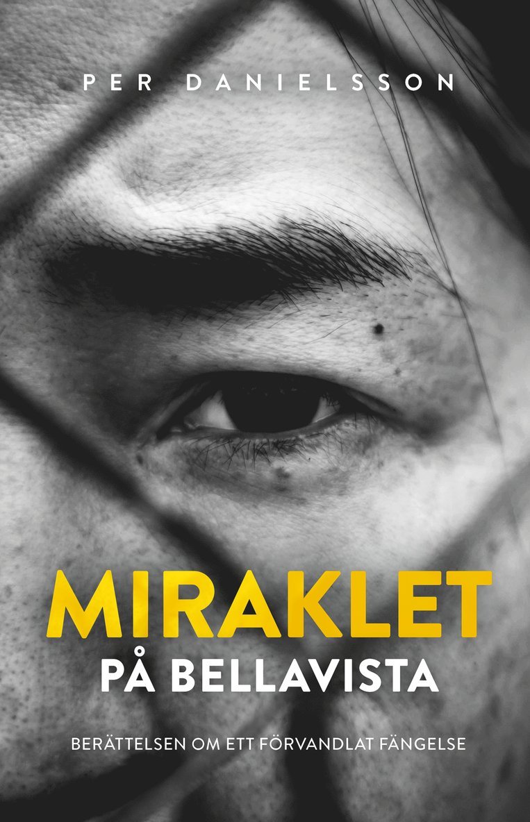 Miraklet på Bellavista : Berättelsen om ett förvandlat fängelse 1