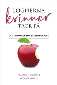 bokomslag Lögnerna kvinnor tror på : och sanningen som sätter dem fria