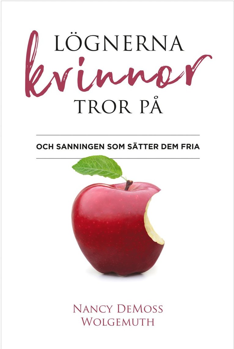 Lögnerna kvinnor tror på : och sanningen som sätter dem fria 1