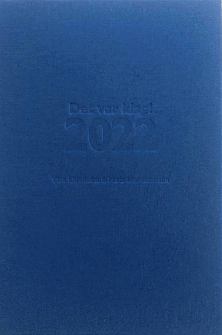 Ylva Liljeholm, Mats Hermansson - Det var idag! 2022, Inbunden