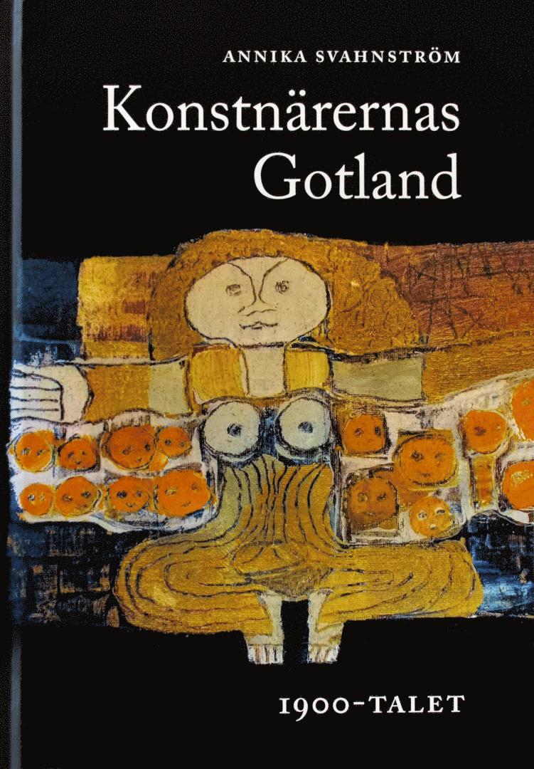 Annika Svahnström - Konstnärernas Gotland - 1900-talet, Inbunden