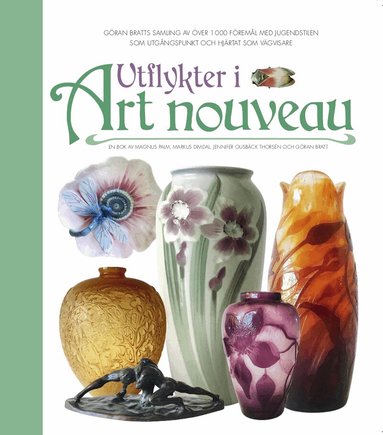 Magnus Palm, Markus Dimdal, Göran Bratt - Utflykter i Art Nouveau, Inbunden