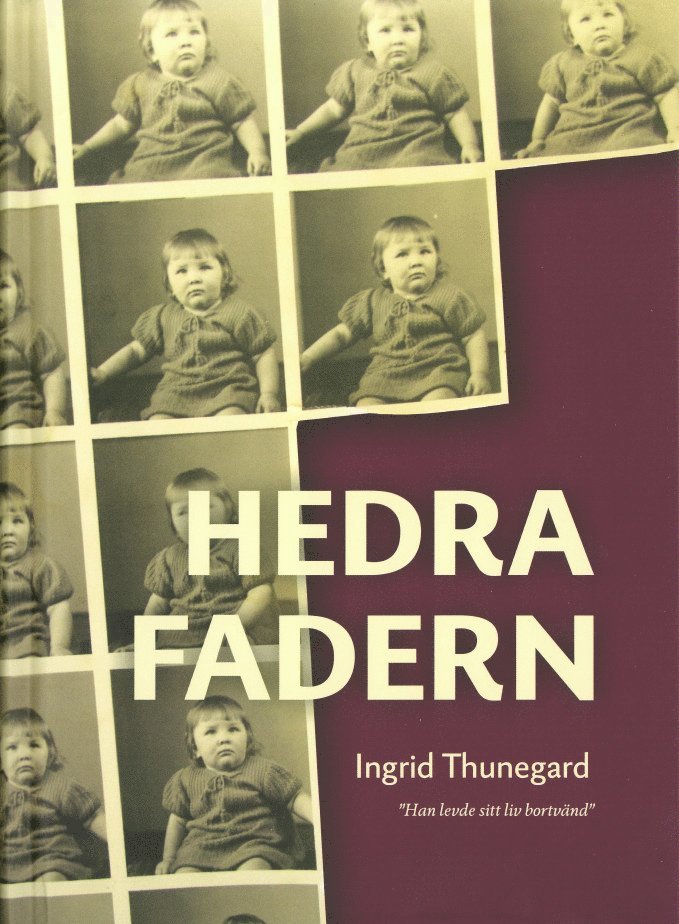 Ingrid Thunegard - Hedra Fadern, Inbunden