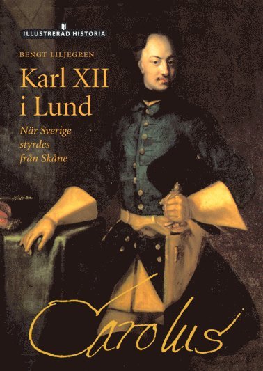 Bengt Liljegren - Karl XII i Lund, Inbunden