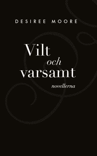 Vilt och Varsamt : novellerna