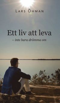 bokomslag Ett liv att leva : inte bara drömma om