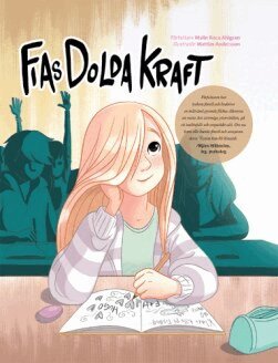 Malin Roca Ahlgren - Fias dolda kraft, Inbunden