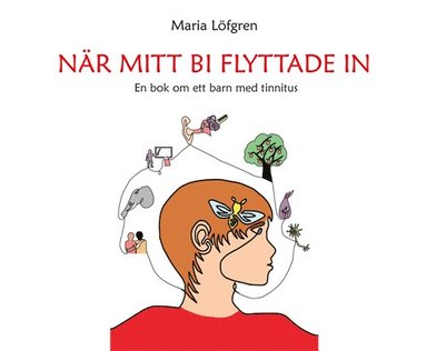 bokomslag När mitt bi flyttade in - En bok om ett barn med tinnitus