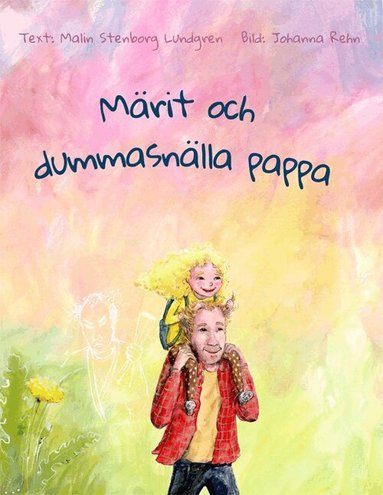 Malin Stenborg Lundgren - Märit och dummasnälla pappa, Inbunden