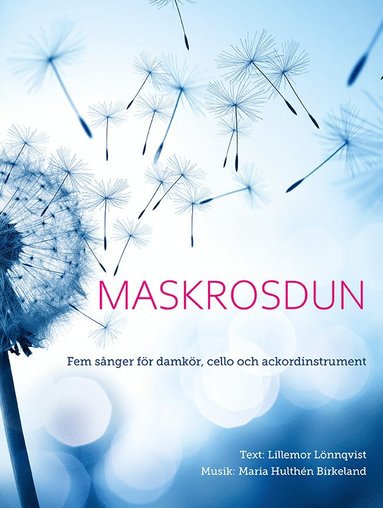 bokomslag Maskrosdun : fem sånger för damkör, cello och ackordinstrument