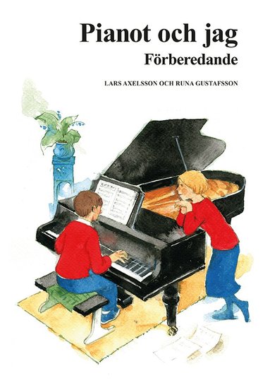 Runa Gustafsson, Lars Axelsson - Pianot och jag : förberedande, Häftad