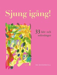 bokomslag Sjung igång! : 33 kör- och solosånger