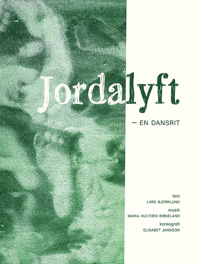 Maria Hulthén Birkeland, Lars Björklund, Elisabet Jansson - Jordalyft : en dansrit, Häftad