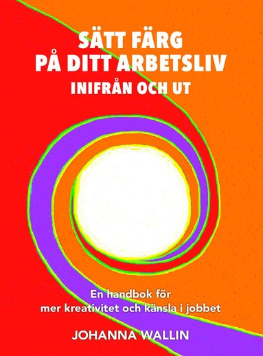 bokomslag Sätt färg på ditt arbetsliv