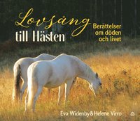 bokomslag Lovsång till hästen : berättelser om döden och livet