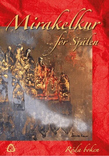 Ylva Wegler, Catrine Tollström, Berit von Scheven, Erica Söderberg, Jessica Huss, Linda Westlund, Lisa Hammar, Mia Uhlin, Niclas Hermansson, Petra Larsson-Ekman, Regina Schwartz, Yvonne Frank Månsson - Mirakelkur för själen - röda boken, Häftad