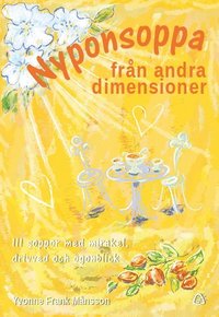 bokomslag Nyponsoppa från andra dimensioner : 11 soppor med mirakel, drivved och ögonblick