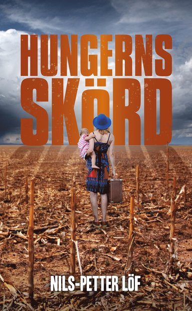 bokomslag Hungerns skörd