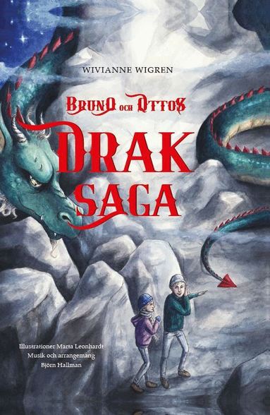 Wivianne Wigren - Bruno och Ottos draksaga, Inbunden