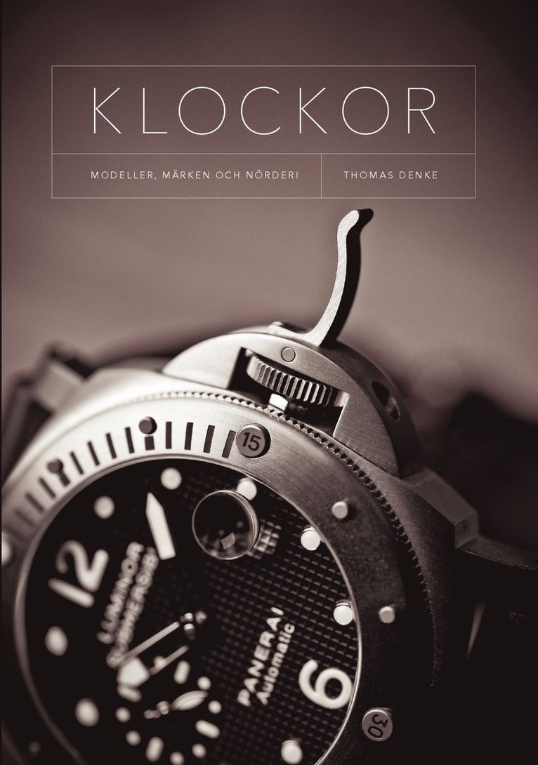 Thomas Denke - Klockor : modeller, märken och nörderi, Häftad