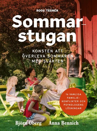 Björn Öberg, Anna Bennich - Sommarstugan : konsten att överleva sommaren med släkten, Inbunden