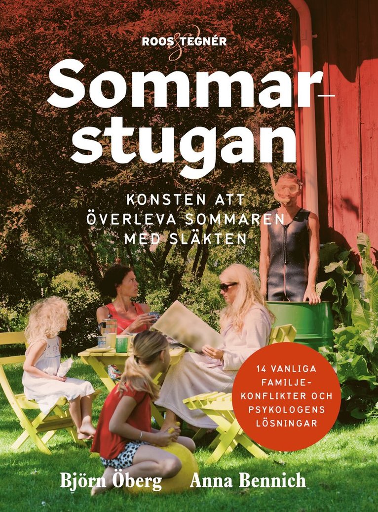 Björn Öberg, Anna Bennich - Sommarstugan : konsten att överleva sommaren med släkten, Inbunden