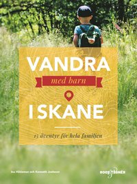 bokomslag Vandra med barn i Skåne : 15 äventyr för hela familjen