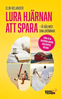 bokomslag Lura hjärnan att spara : få råd med dina drömmar