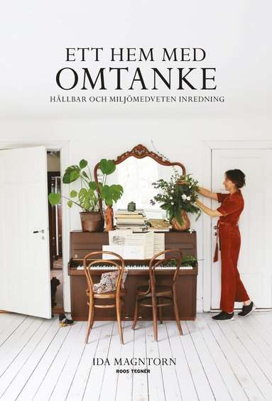 bokomslag Ett hem med omtanke : hållbar och miljömedveten inredning