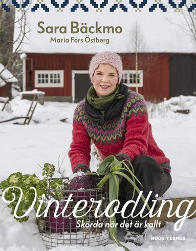 Sara Bäckmo - Vinterodling : skörda när det är kallt, Häftad