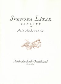 bokomslag Svenska låtar Hälsingland och Gästrikland, Första häftet