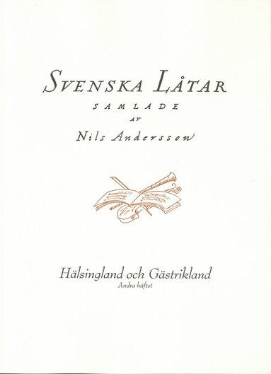 bokomslag Svenska låtar Hälsingland och Gästrikland, Andra häftet