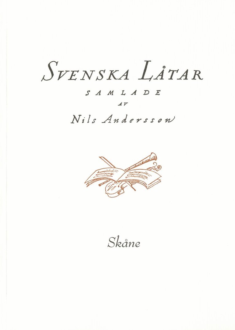 Svenska låtar Skåne, Första delen, Häftad