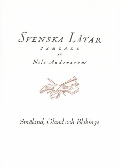 bokomslag Svenska låtar Småland, Öland och Blekinge