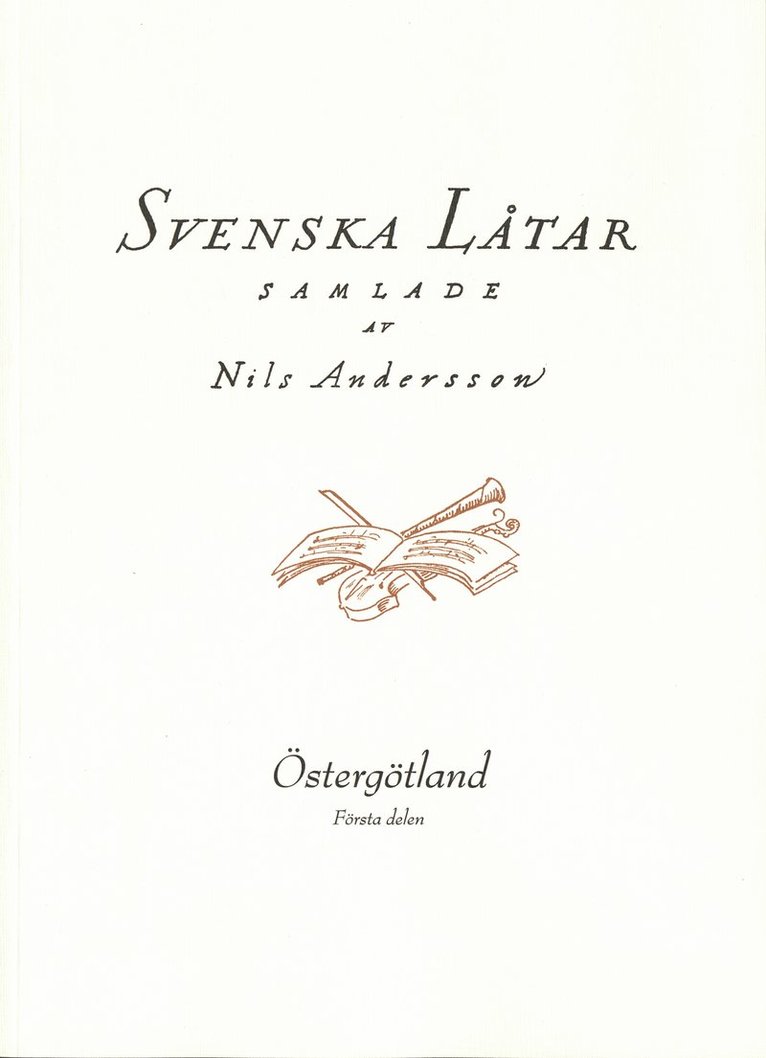 Svenska låtar Östergötland, Första häftet 1