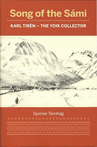 bokomslag Song of the Sámi : Karl Tirén - the yoik collector