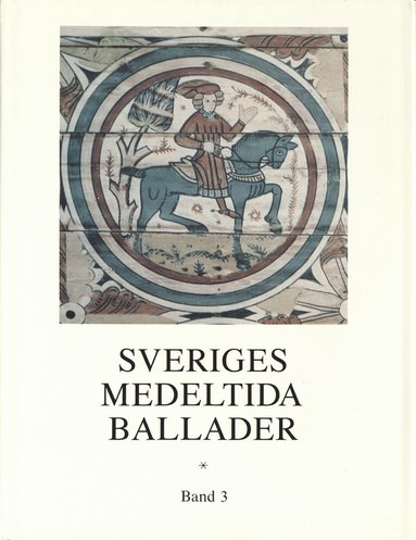 bokomslag Sveriges medeltida ballader Band 3