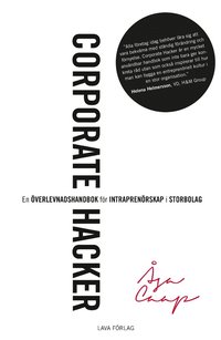 bokomslag Corporate hacker : en överlevnadshandbok för intraprenörskap i storbolag