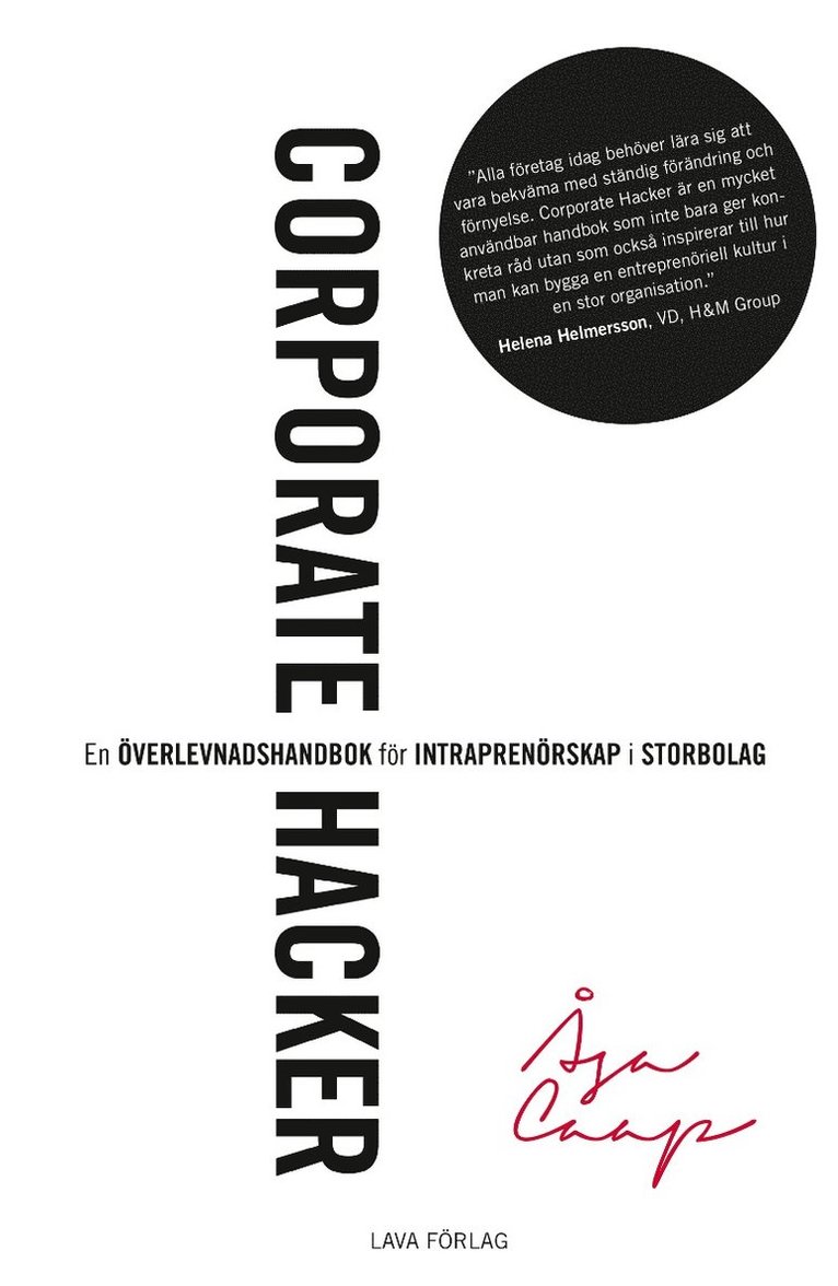 Corporate hacker : en överlevnadshandbok för intraprenörskap i storbolag 1