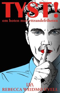 bokomslag Tyst! : om hoten mot yttrandefriheten