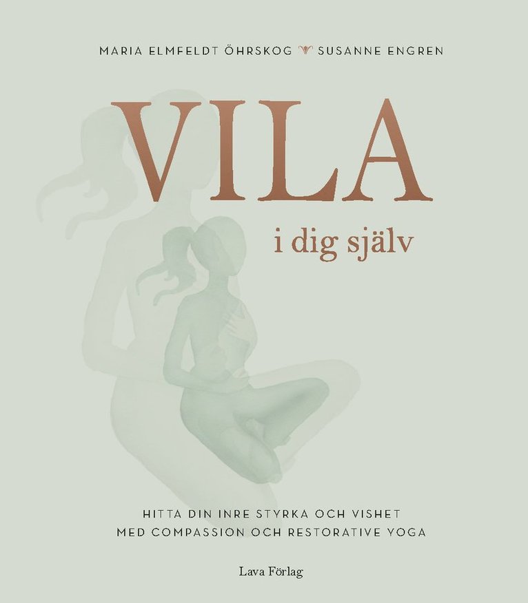 Vila i dig själv : hitta din inre styrka och vishet med compassion och restorative yoga 1